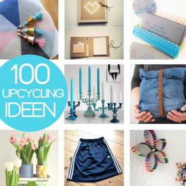 100 Upcycling Ideen kostenlose Anleitungen zum Nähen Basteln und Wohnung dekorieren Geschenke